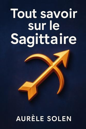 Tout savoir sur le sagittaire