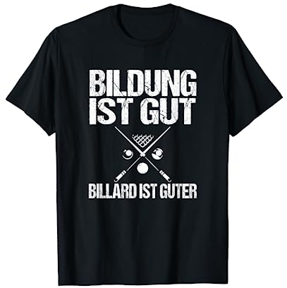 Bildung Ist Gut Billard Ist Guter, Snooker Männer Billard T-Shirt