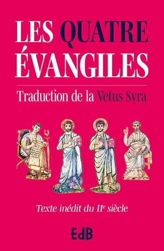 Les Quatre Evangiles: Traduction de la Vetus Syra - version rose