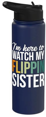 I'm Here To Watch My Flippin Sister Stainless Steel Insulated Water Bottle