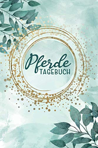 Pferdetagebuch: A5 Reitertagebuch | Pferde Logbuch | 108 vorgedruckte Vorlagen für das Pferdetraining und Pferdepflege | Logbuch für Trainer| Werde ... mit diesem ultimativen Pferdetrainingsbuch.