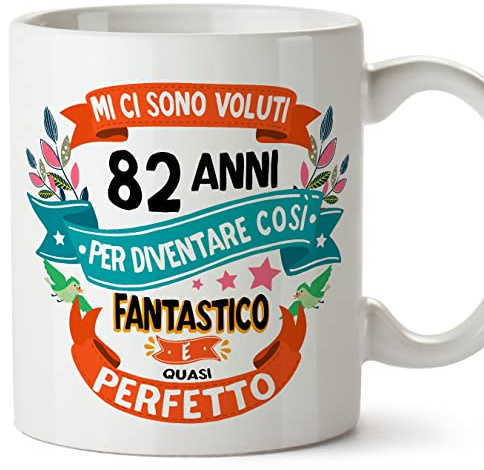 Mugffins Tazza 82 Compleanno- In italiano - Mi ci sono voluti 82 anni per diventare cosi fantastico - 350 ml - Regalo Originale e Divertente