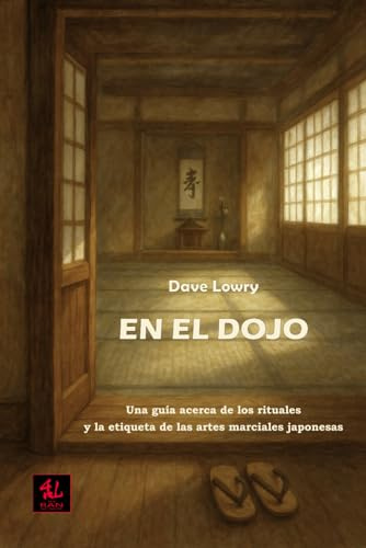En el Dojo: Una guía acerca de los rituales y la etiqueta de las artes marciales japonesas (Clásicos del Budo)