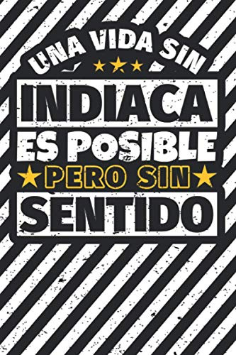 Cuaderno forrado: Una Vida Sin Indiaca Es Posible Pero Sin Sentido