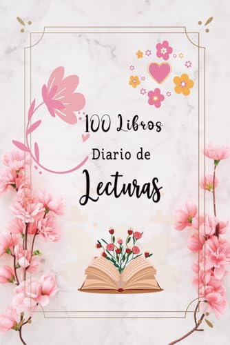 Diario de lecturas: El cuaderno perfecto para los amantes de los libros.Anota los 100 libros que has leído para no olvidarlos.A5 .06