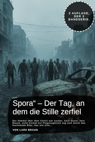Spora“ – Der Tag, an dem die Stille zerfiel: Der Himmel über dem Vorort war sauber. Kein Dunst, kein Rauch, nicht einmal ein Flugzeugstrich zog sich durch das leuchtende Blau, das wie eine…
