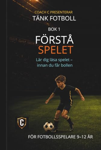 Tänk fotboll: En bok om att förstå spelet – steg för steg