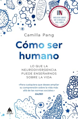 Cómo ser humano: Lo que la neurodivergencia puede enseñarnos sobre la vida (Ático de los Libros Bolsillo)