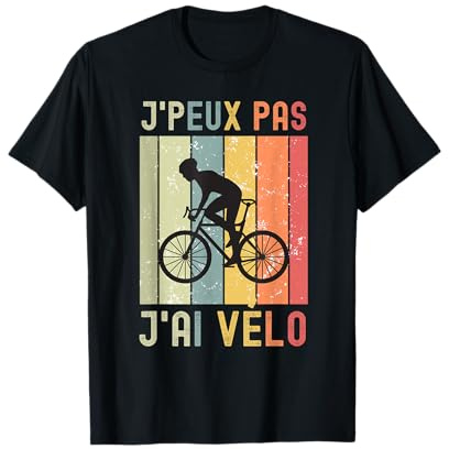 J'Peux Pas J'Ai Vélo Drôle pour Cycliste Cyclisme T-Shirt