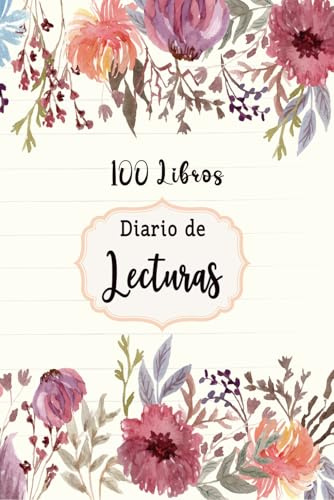 Diario de lecturas: El cuaderno perfecto para los amantes de los libros.Anota los 100 libros que has leído para no olvidarlos - A5.02