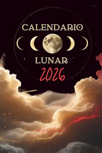 Calendario Lunar 2026: Fases lunares, signos, rituales, afirmaciones, objetivos del año, guía astrológica y espiritual para manifestar tu mejor versión.