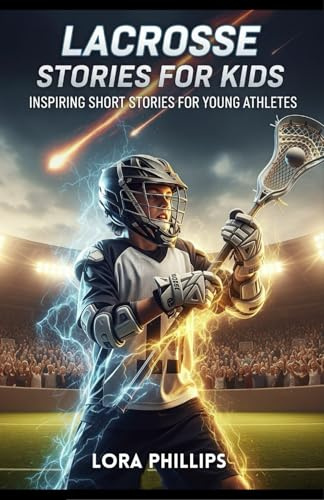 lacrosse stories for kids: 14 Inspiring Short Stories for Young athletes