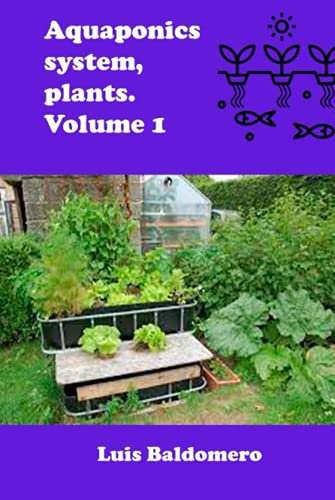 Aquaponics system, plants. Volume 1 (Sistemas de acuaponía)