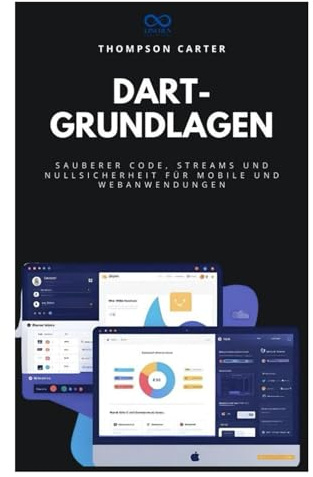 Dart-Grundlagen: Sauberer Code, Streams und Nullsicherheit für mobile und Webanwendungen