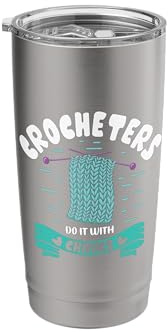 Crocheters do it with chains - Crocheter Crochet Knitting Stainless Steel Insulated Tumbler