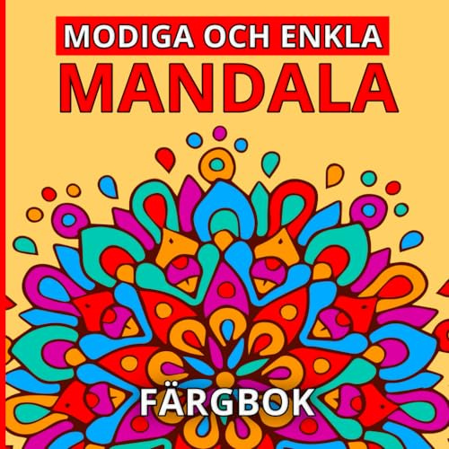 Modiga Och Enkla Mandala Färgbok: Fantastiska Mandalas Mönster Färgläggning för Barn (Kreativa Färgaktiviteter).