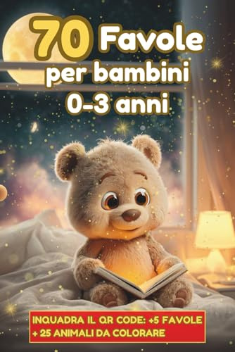 70 Favole per Bambini 0-3 Anni: Storie della Buonanotte per Bambini con Animali Protagonisti